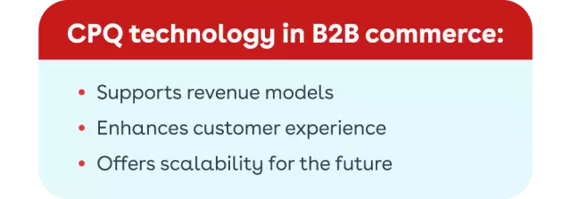 CPQ technology in B2B commerce benefits